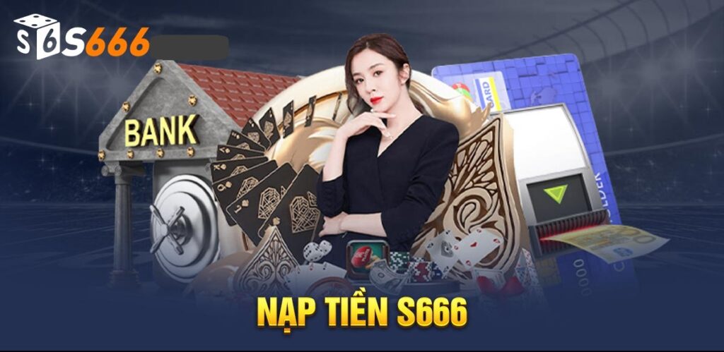 Hướng dẫn nạp tiền S666